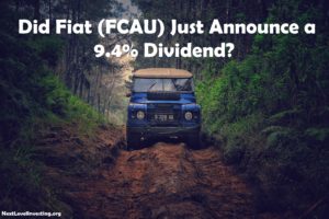 It looks like FCAU, Fiat Chrysler just announced a 9.4% dividend